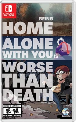 Being Home Alone With You Is Worse Than Death (Limited Run) 5570 - фото 9547